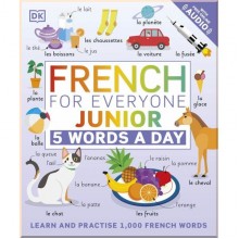 DK French for Everyone Junior: 5 Words a Day