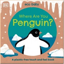 DK Eco Baby: Where Are You Penguin?