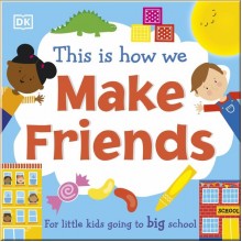 DK This Is How We: Make Friends