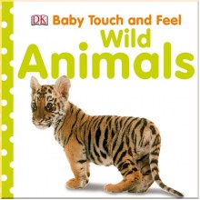 DK Baby Touch and Feel Wild Animals