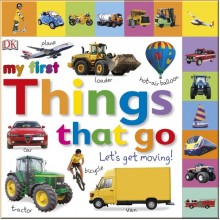 DK My First Things That Go Let's Get Moving