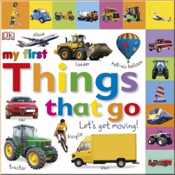 DK My First Things That Go Let's Get Moving