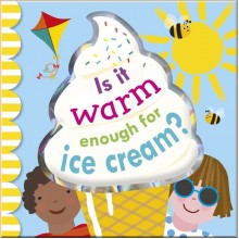 DK Is It Warm Enough For Ice Cream?