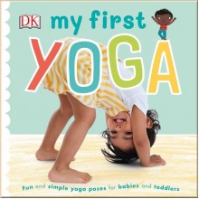 DK My First Yoga