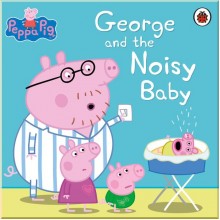 Ladybird Peppa Pig: George and the Noisy Baby
