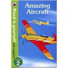 Ladybird Amazing Aircraft – Read It Yourself with Ladybird Level 2