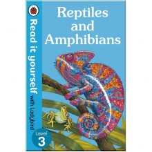 Ladybird Reptiles and Amphibians – Read It Yourself with Ladybird Level 3