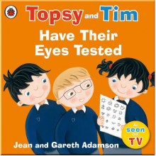 Ladybird Topsy and Tim: Have Their Eyes Tested
