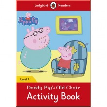 Ladybird Peppa Pig: Daddy Pig’s Old Chair Activity Book- Ladybird Readers Level 1