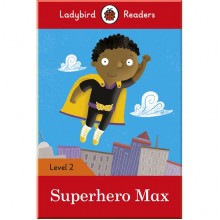Ladybird Superhero Max - Ladybird Readers Level 2
