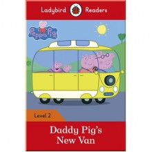 Ladybird Peppa Pig: Daddy Pig's New Van - Ladybird Readers Level 2