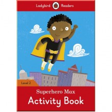 Ladybird Superhero Max Activity Book - Ladybird Readers Level 2