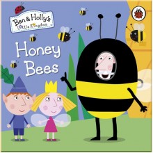 Ladybird Ben and Holly's Little Kingdom: Honey Bees