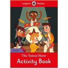 Ladybird The Talent Show Activity Book - Ladybird Readers Level 3
