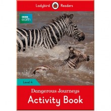 Ladybird BBC Earth: Dangerous Journeys Activity Book - Ladybird Readers Level 4