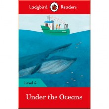 Ladybird Under the Oceans - Ladybird Readers Level 4