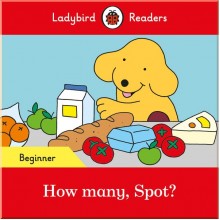 Ladybird How many, Spot? - Ladybird Readers Beginner Level