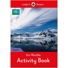 Ladybird BBC Earth: Ice Worlds Activity Book- Ladybird Readers Level 3