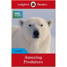 Ladybird Ladybird Readers Level 6 BBC Earth Amazing Predators