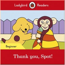 Ladybird Thank you, Spot! – Ladybird Readers Beginner Level