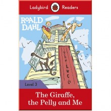 Ladybird Roald Dahl: The Giraffe, the Pelly and Me - Ladybird Readers Level 3