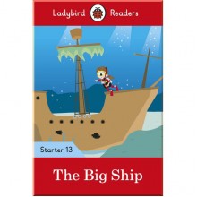Ladybird The Big Ship - Ladybird Readers Starter Level 13