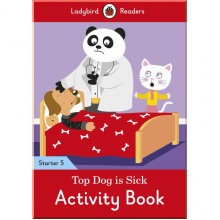 Ladybird Top Dog is Sick Activity Book - Ladybird Readers Starter Level 5