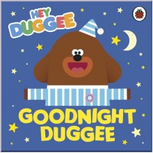 BBC Children's Books Hey Duggee: Goodnight Duggee