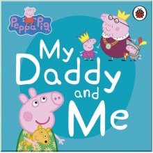 Ladybird Peppa Pig: My Daddy and Me