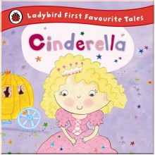Ladybird Cinderella: Ladybird First Favourite Tales