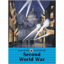 Ladybird Ladybird Histories: Second World War
