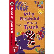 Ladybird Tinga Tinga Tales: Why Elephant Has a Trunk - Read it yourself with Ladybird