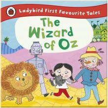 Ladybird The Wizard of Oz: Ladybird First Favourite Tales
