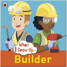 Ladybird When I Grow Up: Builder