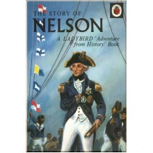 Ladybird The Story of Nelson: A Ladybird Adventure from History Book