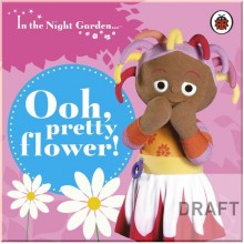 BBC Children's Books In the Night Garden: Ooh, Pretty Flower!