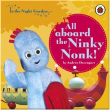 BBC Children's Books In the Night Garden: All Aboard the Ninky Nonk