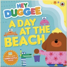 BBC Children's Books Hey Duggee: A Day at The Beach