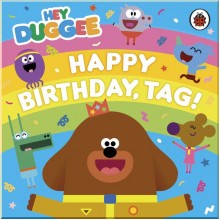 BBC Children's Books Hey Duggee: Happy Birthday, Tag!