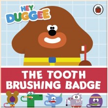 BBC Children's Books Hey Duggee: The Tooth Brushing Badge