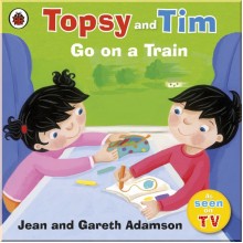 Ladybird Topsy and Tim: Go on a Train