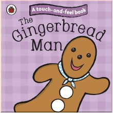 Ladybird The Gingerbread Man: Ladybird Touch and Feel Fairy Tales