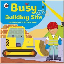 Ladybird Ladybird lift-the-flap book: Busy Building Site