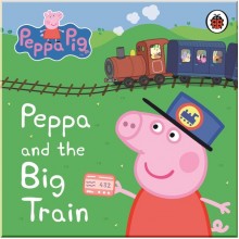 Ladybird Peppa Pig: Peppa and the Big Train: My First Storybook