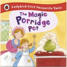 Ladybird The Magic Porridge Pot: Ladybird First Favourite Tales