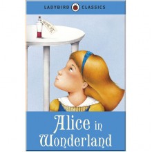 Ladybird Ladybird Classics: Alice in Wonderland