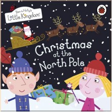 Ladybird Ben and Holly's Little Kingdom: Christmas at the North Pole