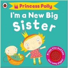 Ladybird I’m a New Big Sister: A Princess Polly book