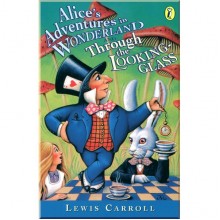Puffin Alice's Adventures in Wonderland and Through the Looking Glass