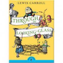 Puffin Classics Through the Looking Glass and What Alice Found There
